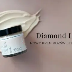 Phlov Diamond Look: Krem rozświetlający czy warto? Pełna recenzja